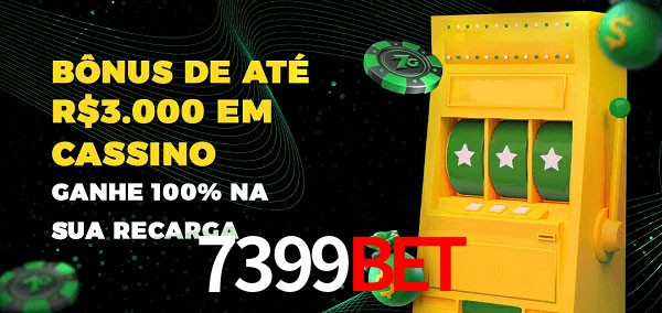 7399Bet melhor bônus de depósito